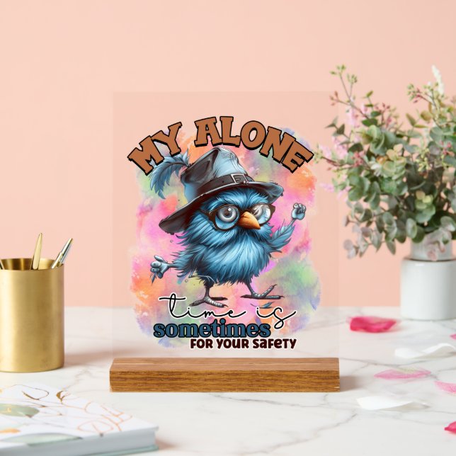 Funny bird alone time word art acrylic sign (Wedding)