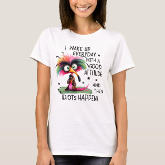 Funny Bird Attitude Quote T-Shirt