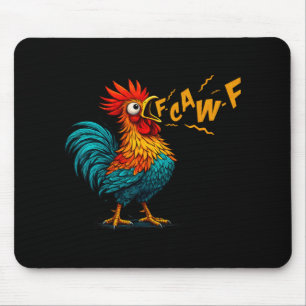 Funny Bird Fcawf Chicken F Caw F Rooster Whisperer Mouse Pad