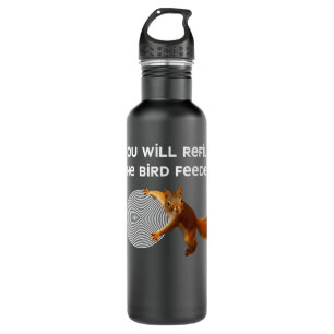 Funny Bird Feeder is Empty Nutty Hypnotic Squirrel 710 Ml Water Bottle