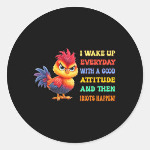 Funny Bird Grumpy Rooster Sarcastic Quote Chicken Classic Round Sticker