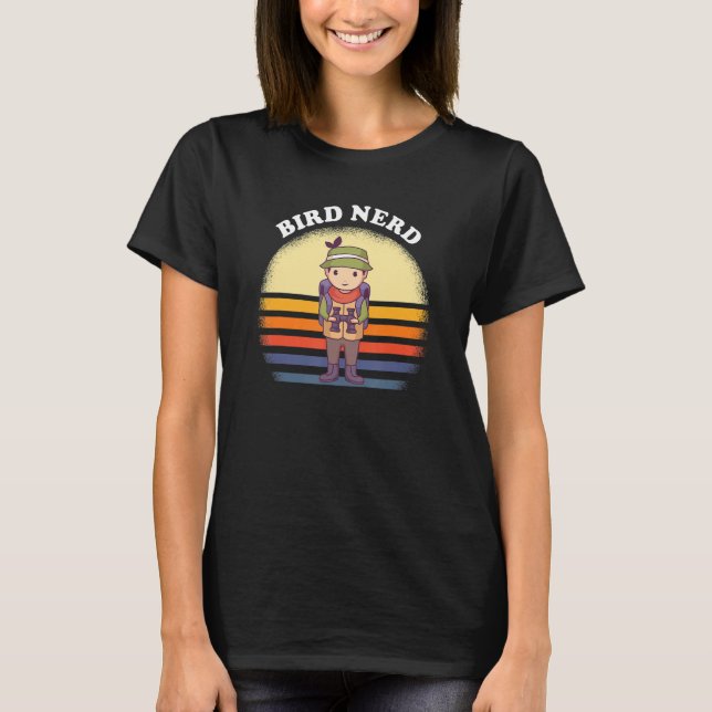 funny bird nerd watching birds T-Shirt (Front)