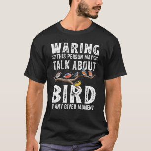 Funny Bird Watching Art For Men Women Bird Watcher T-Shirt