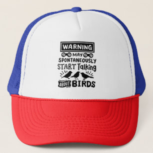 Funny bird watching bird watcher warning trucker hat