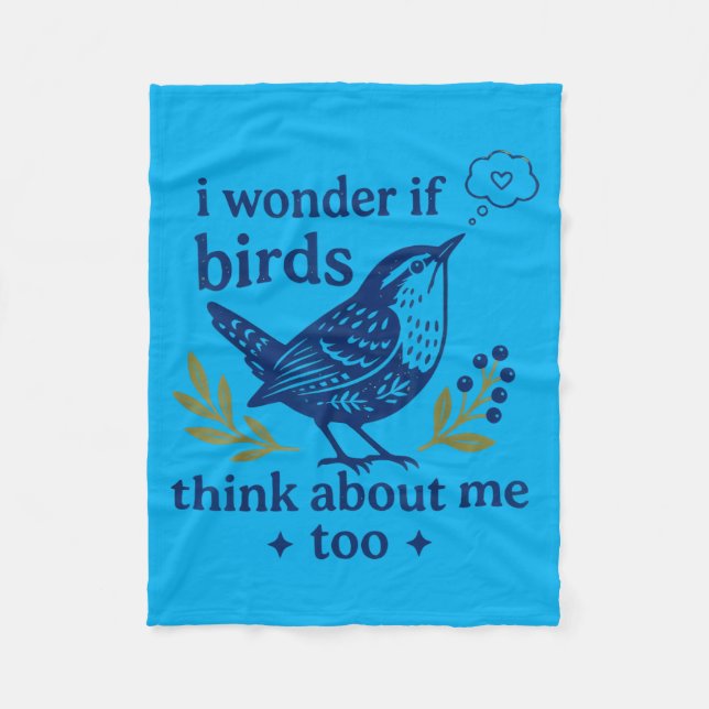 Funny Bird Watching Wonder If Birds Think About Fleece Blanket (Front)