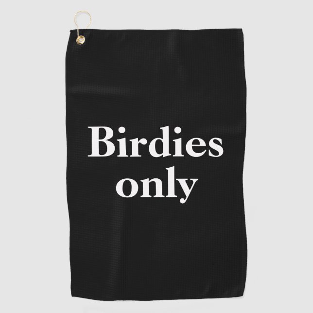 Funny Birdies Only Black White Golf Towel (Front)