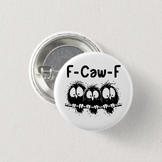 "funny birds" "sarcastic sayings" "whimsical cray  3 cm round badge