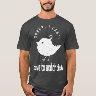 Funny Birdwatching Birder Quote  T-Shirt