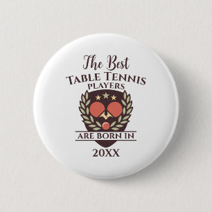 Funny Birth Year Birthday Name Table Tennis 6 Cm Round Badge
