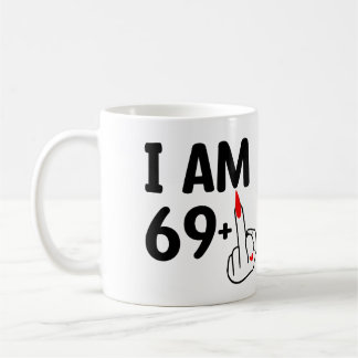 Funny Birthday 70 Years old I'm 69 Coffee Mug