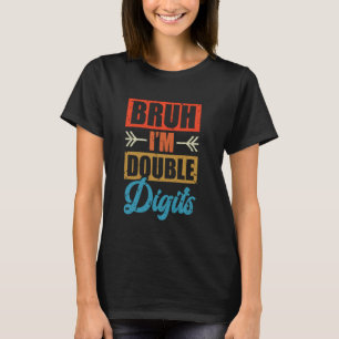 Funny Birthday Age Celebration Party Bruh Im Doubl T-Shirt