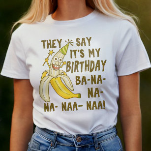 Funny Birthday Banana Cartoon Humour Unique T-Shirt