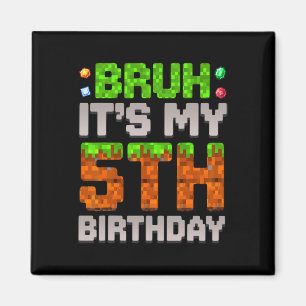 Funny Birthday Boy Bruh It's My 5th Birthday Gamer Magnet