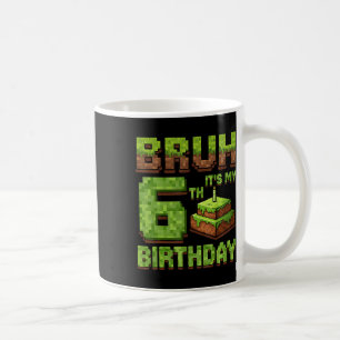 Funny Birthday Boy Bruh Its My 6th Birthday Game P Coffee Mug