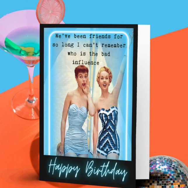 Funny Birthday Card Best Friend "Bad Influence" (Creator Uploaded)