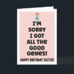 Funny Birthday Card For Sister<br><div class="desc">A cheeky but cute birthday card for your sister.</div>