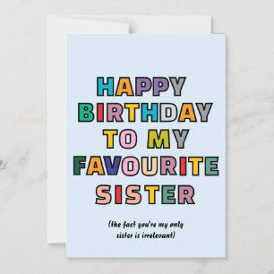 Funny Birthday Card for Sister to my favourite sst