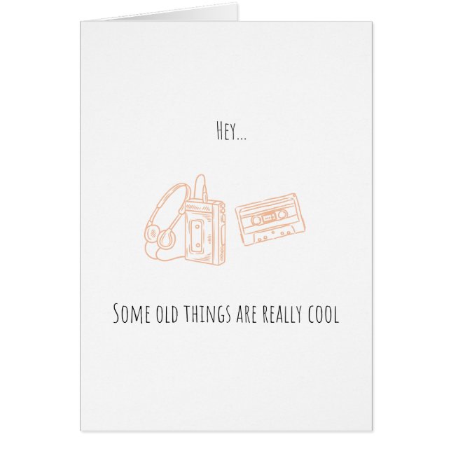 Funny Birthday Card Old Things Are Cool  (Front)