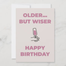 Funny birthday card- Older but wiser