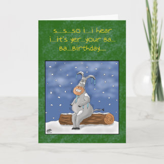 Funny Birthday Cards: So I hear it’s your Birthday Card
