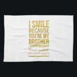 Funny birthday gifts for brothers from big sister tea towel<br><div class="desc">Funny birthday gifts for brothers from big sister brother smile</div>