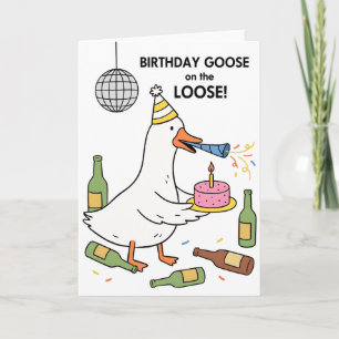 Funny Birthday Goose on the Loose Party Card