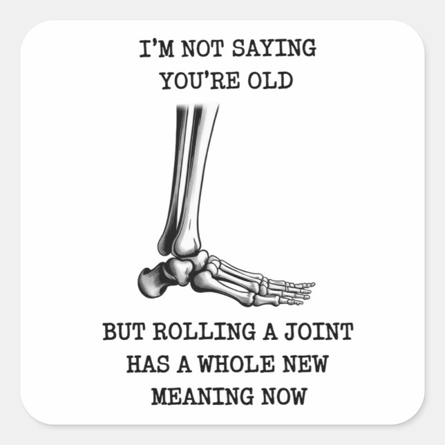 Funny Birthday Husband Joint Getting Old Friend Square Sticker (Front)