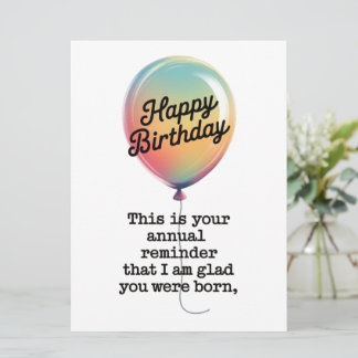 Funny Birthday I Am Glad You Were Born Card