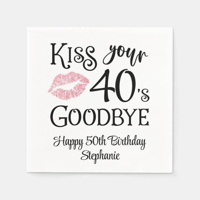 Funny Birthday Kiss Your Decade Goodbye Custom Napkin (Front)