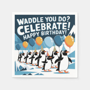 Funny Birthday Penguins Design - "Waddle You Do?  Napkin