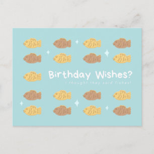 Funny Birthday Wishes? I thought they said fishes! Postcard