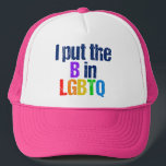 Funny Bisexual LGBTQ Rainbow Humor Quote Trucker Hat<br><div class="desc">I put the B in LGBTQ. A little bisexual humor for a bi girl or guy who likes both sexes. A cute gift for your bi friend in rainbow colors. Funny bisexual quote.</div>