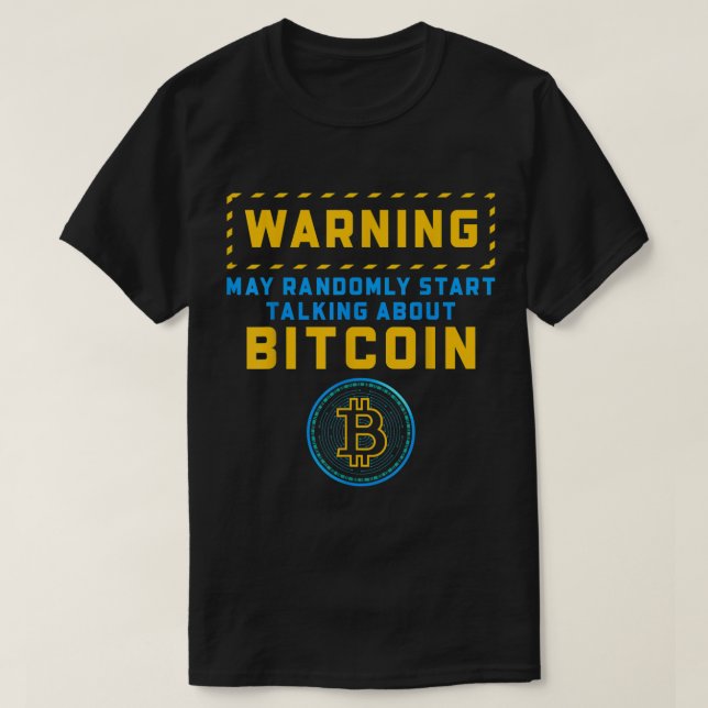 Funny Bitcoin Warning Design T-Shirt (Design Front)