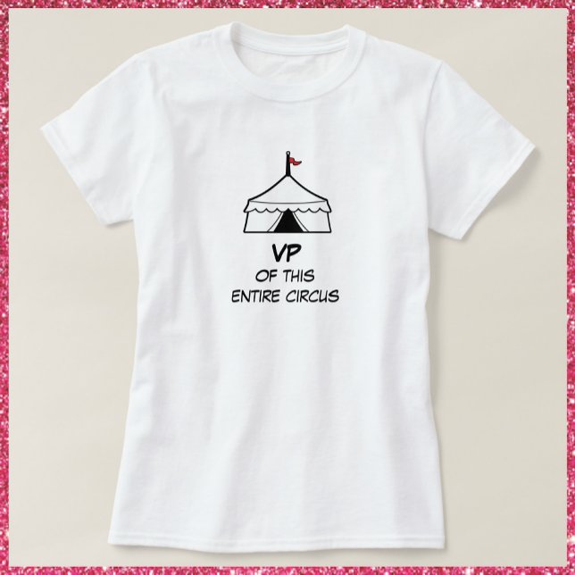 Funny Black and White Circus Tent Quote T-Shirt (Creator Uploaded)