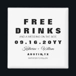 Funny Black and White Free Drinks Save The Date Magnet<br><div class="desc">Funny "Free Drinks" save the date magnet featuring a combination of modern and script typography. Personalise the design by replacing the text. Please contact the designer for any design customisation requests.</div>