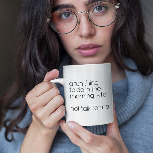 Funny Black And White Grumpy Morning Wake Up Quote Coffee Mug