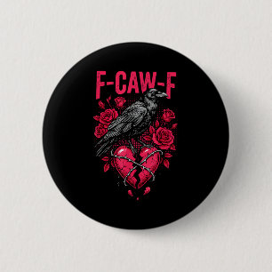 Funny Black Bird F-caw-f Anti Valentines Day Singl 6 Cm Round Badge