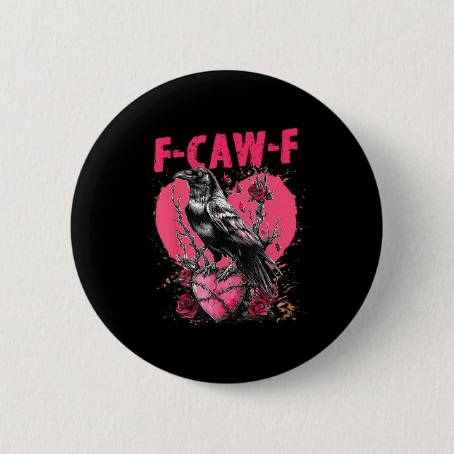Funny Black Bird F-caw-f Anti Valentines Day Singl 6 Cm Round Badge (Front)