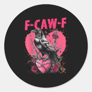 Funny Black Bird F-caw-f Anti Valentines Day Singl Classic Round Sticker