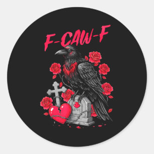 Funny Black Bird F-caw-f Anti Valentines Day Singl Classic Round Sticker
