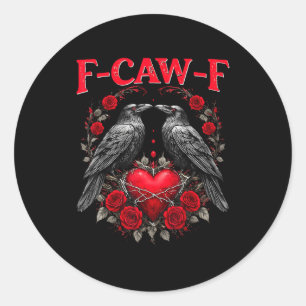 Funny Black Bird F-caw-f Anti Valentines Day Singl Classic Round Sticker