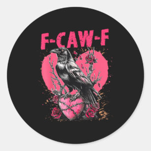 Funny Black Bird F-caw-f Anti Valentines Day Singl Classic Round Sticker