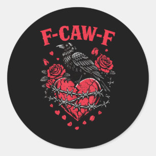 Funny Black Bird F-caw-f Anti Valentines Day Singl Classic Round Sticker