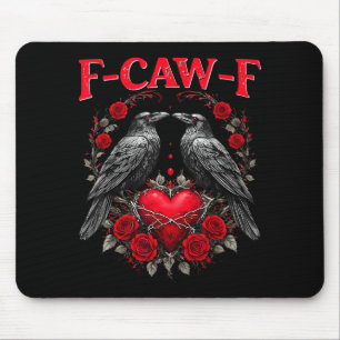 Funny Black Bird F-caw-f Anti Valentines Day Singl Mouse Pad