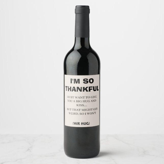 Funny Black Calligraphy I'm So Thankful Simple  Wine Label (Front)
