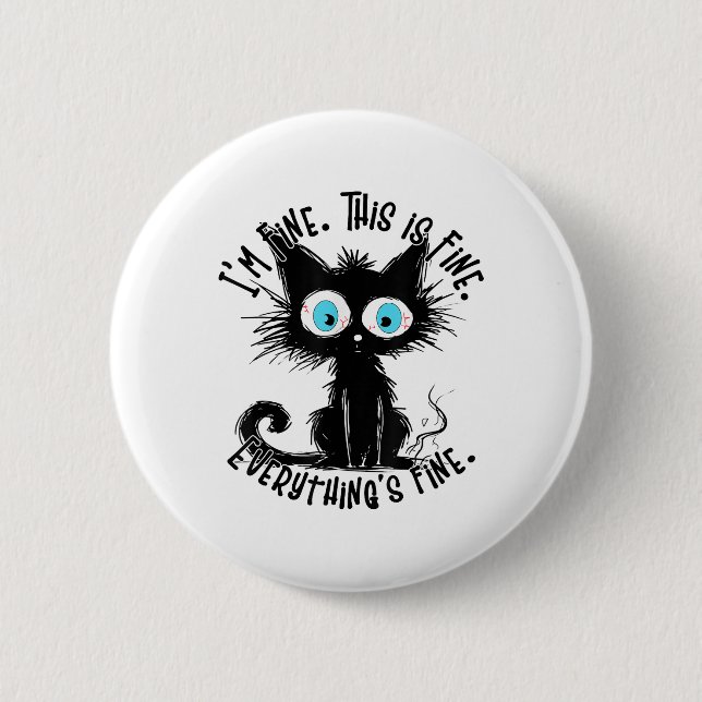 Funny Black Cat Art It's Fine I'm Fine Everything  6 Cm Round Badge (Front)