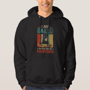 Funny Black Cat Baking I Just Baked You Some Cakes Hoodie