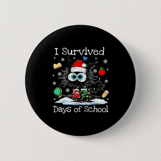 Funny Black Cat Christmas I Survived 67 Days Of Sc 6 Cm Round Badge (Front)