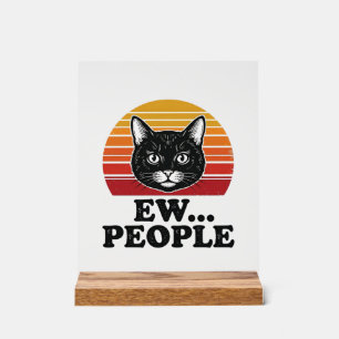 Funny Black Cat Ew People Retro Sunset T-Shirt Des Acrylic Sign