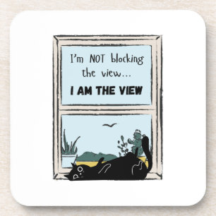 Funny Black Cat, I am the view Coaster